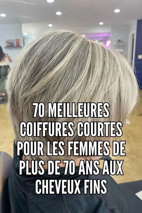 70 Meilleures coiffures courtes pour les femmes de plus de 70 ans aux cheveux fins