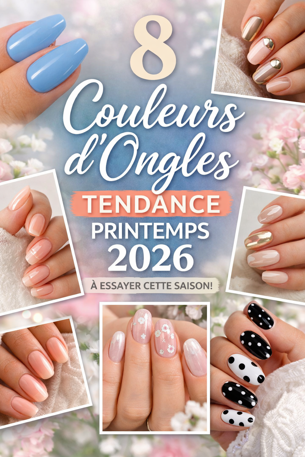 8 couleurs d’ongles tendance pour le printemps